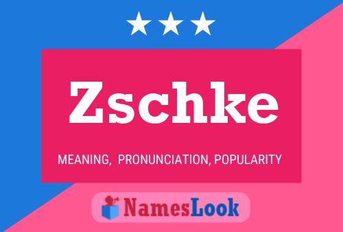 Zschke Name Poster