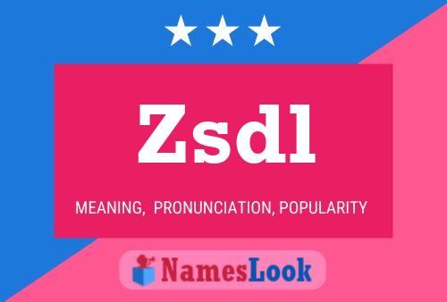 Zsdl Name Poster