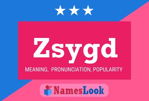 Zsygd Name Poster