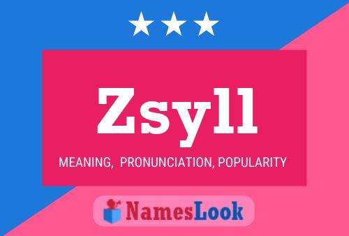 Zsyll Name Poster