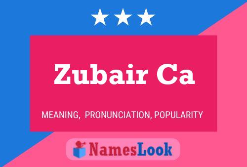 Zubair Ca Name Poster