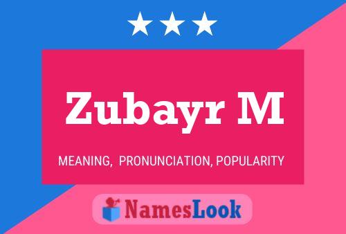 Zubayr M Name Poster