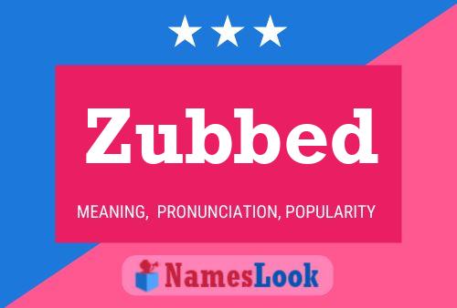 Zubbed Name Poster