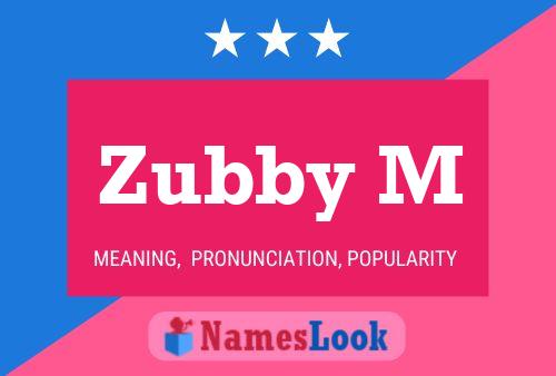 Zubby M Name Poster