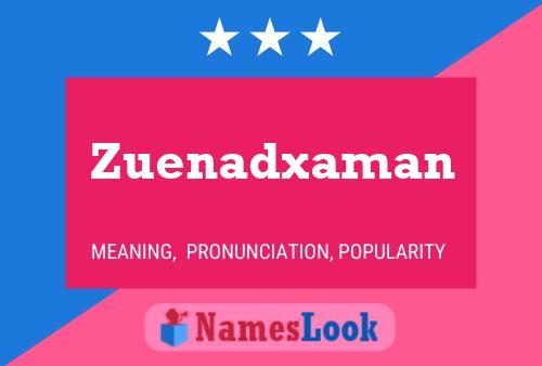 Zuenadxaman Name Poster