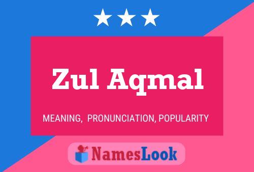 Zul Aqmal Name Poster