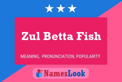 Zul Betta Fish Name Poster