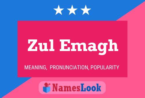 Zul Emagh Name Poster