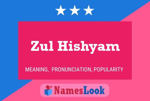 Zul Hishyam Name Poster