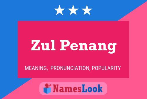 Zul Penang Name Poster