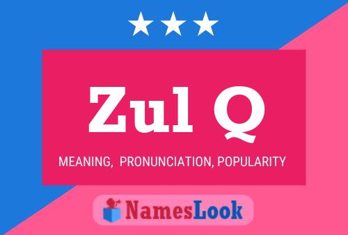 Zul Q Name Poster