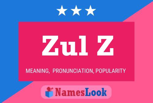 Zul Z Name Poster