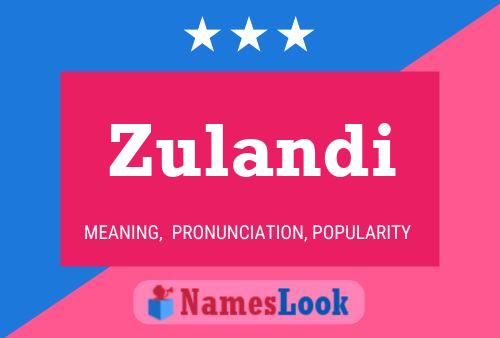 Zulandi Name Poster