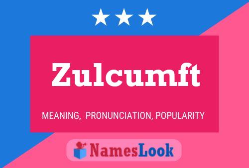 Zulcumft Name Poster