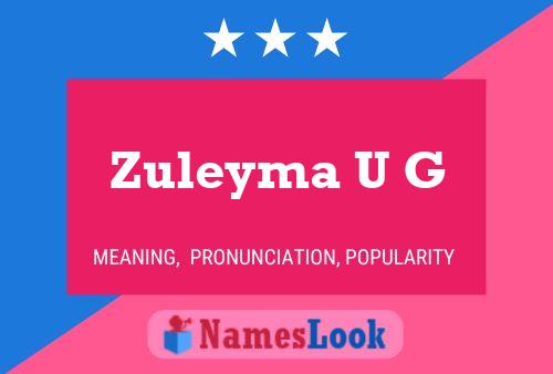 Zuleyma U G Name Poster