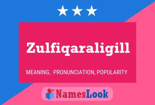 Zulfiqaraligill Name Poster