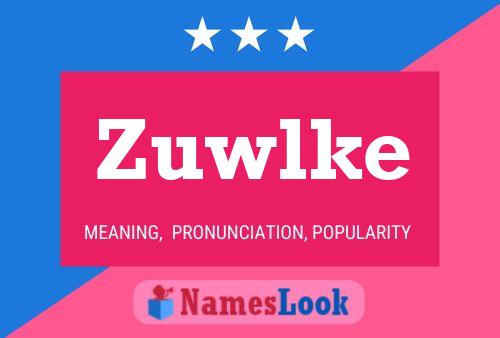 Zuwlke Name Poster