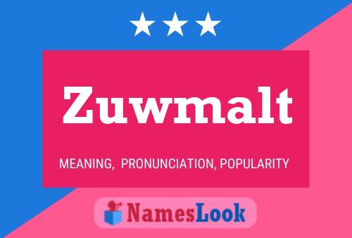 Zuwmalt Name Poster