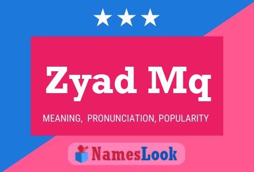 Zyad Mq Name Poster