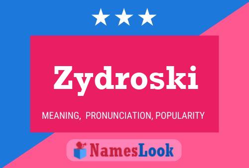 Zydroski Name Poster