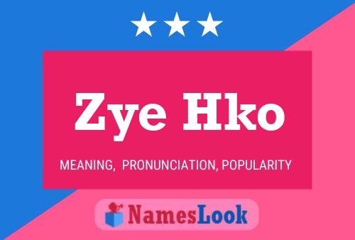 Zye Hko Name Poster