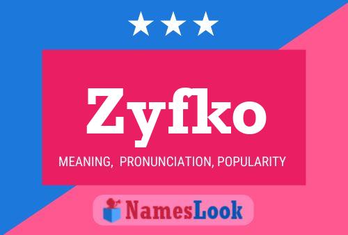 Zyfko Name Poster