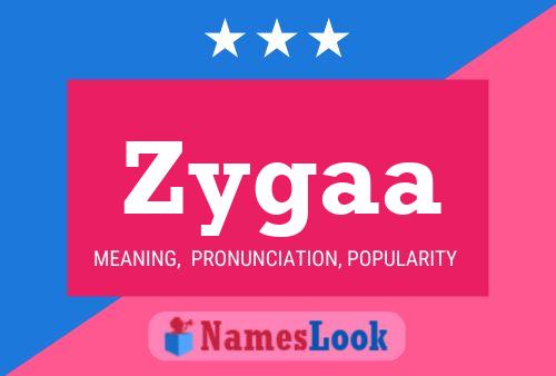 Zygaa Name Poster