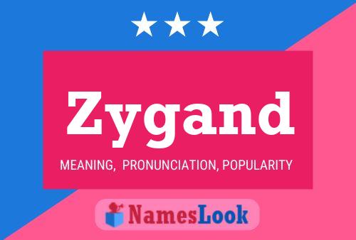 Zygand Name Poster