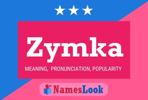 Zymka Name Poster