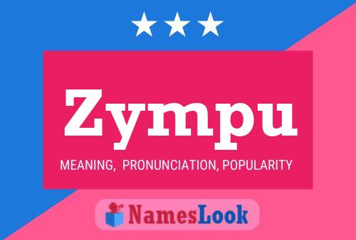 Zympu Name Poster