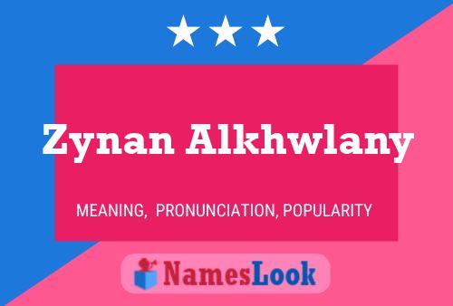 Zynan Alkhwlany Name Poster