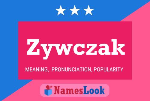 Zywczak Name Poster